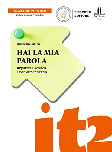 Hai La Mia Parola. Imparare Il Lessico E Non Dimenticarlo. Lessico Ls/L2: Hai La Mia Parola. Libro + Digitale
