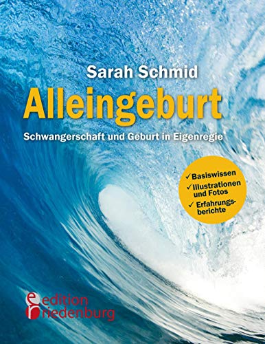 Alleingeburt - Schwangerschaft Und Geburt In Eigenregie
