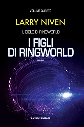 I Figli Di Ringworld: Il Ciclo Di Ringworld Vol. 4