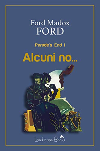 Alcuni No... Parade'S End. Ediz. Integrale (Vol. 1)