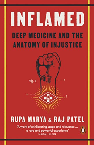Inflamed: Deep Medicine And The Anatomy Of Injustice