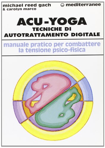 Acu-Yoga. Tecniche Di Auto-Trattamento Digitale