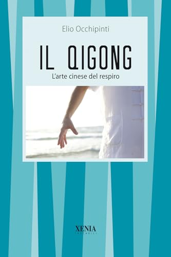 Il Qigong. L'Arte Cinese Del Respiro. La Copertina Può Variare