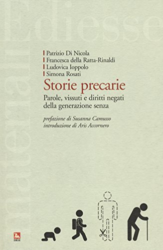 Storie Precarie. Parole, Vissuti E Diritti Negati Della Generazione Senza