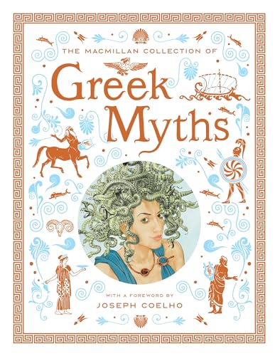 The Macmillan Collection Of Greek Myths: A Luxurious And Beautiful Gift Edition