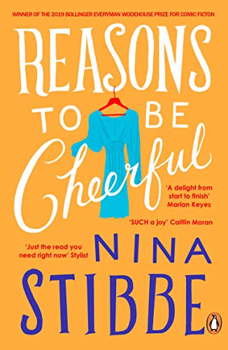 Reasons To Be Cheerful: Winner Of The 2019 Bollinger Everyman Wodehouse Prize For Comic Fiction