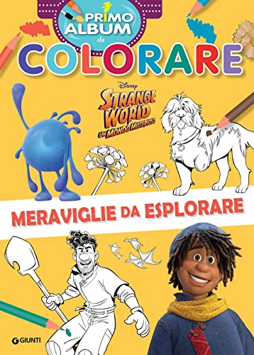 Strange World. Un Mondo Misterioso. Primo Album Da Colorare. Meraviglie Da Esplorare. Ediz. A Colori