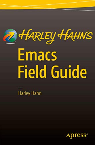 Harley Hahn'S Emacs Field Guide