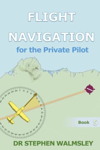 Flight Navigation For The Private Pilot