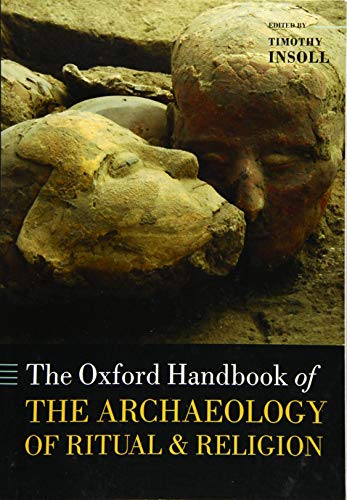 The Oxford Handbook Of The Archaeology Of Ritual And Religion