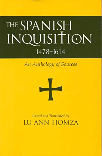 The Spanish Inquisition, 1478-1614: An Anthology Of Sources