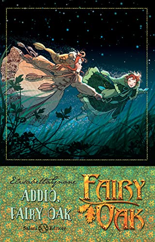 Addio, Fairy Oak. Fairy Oak. Nuova Ediz. (Vol. 7)