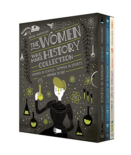 The Women Who Make History Collection [3-Book Boxed Set]: Women In Science, Women In Sports, Women In Art