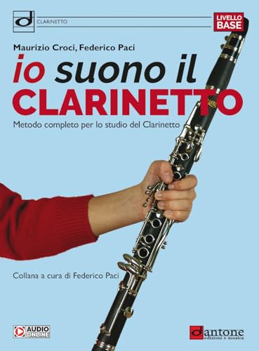 Io Suono Il Clarinetto. Metodo Completo Per Lo Studio Del Clarinetto