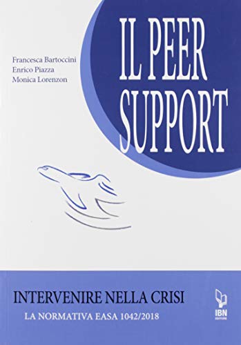 Il Peer Support. Intervenire Nella Crisi. La Normativa Easa 1042/2018