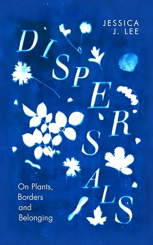 Dispersals: On Plants, Borders And Belonging