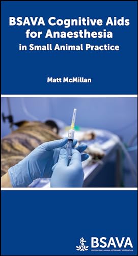 Bsava Cognitive Aids For Anaesthesia In Small Animal Practice