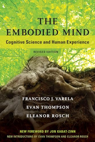 The Embodied Mind: Cognitive Science And Human Experience