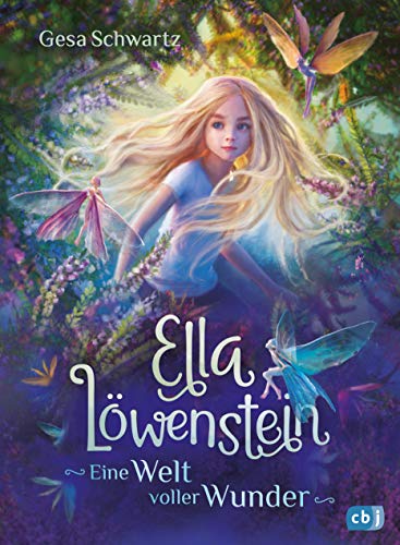 Ella Löwenstein - Eine Welt Voller Wunder: Das Perfekte Geschenk Zu Ostern Für Kinder Ab 8 Jahren: 1