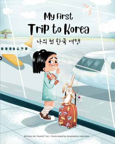 My First Trip To Korea: Bilingual Korean-English Children'S Book: 1