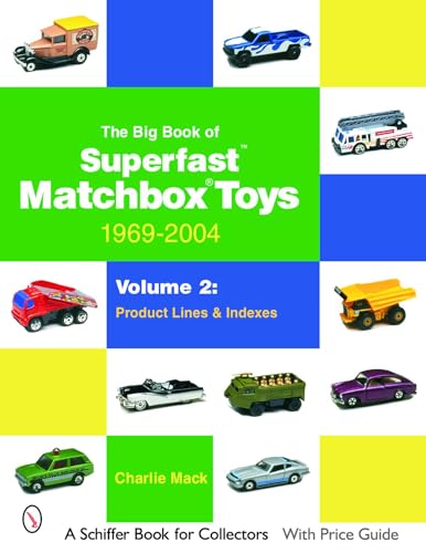 The Big Book Of Superfast Matchbox Toys: 1969-2004: Product Lines And Indexes: Volume 2: Product Lines & Indexes