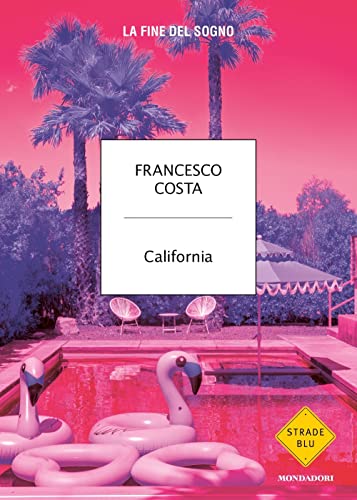 California. La Fine Del Sogno