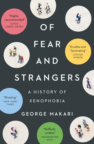 Of Fear And Strangers: A History Of Xenophobia