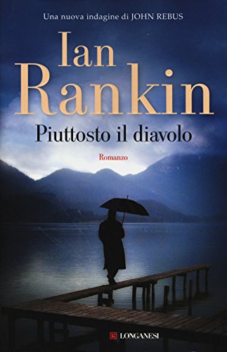 Piuttosto Il Diavolo. Un'Indagine Di John Rebus