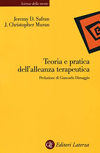Teoria E Pratica Dell'Alleanza Terapeutica. Nuova Ediz.