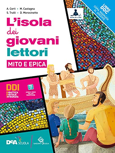 L'Isola Dei Giovani Lettori. Con L'Isola Dei Giovani Scrittori, L'Isola Dei Giovani Lettori E Mito E Epica. Per La Scuola Media. Con E-Book. Con Espan