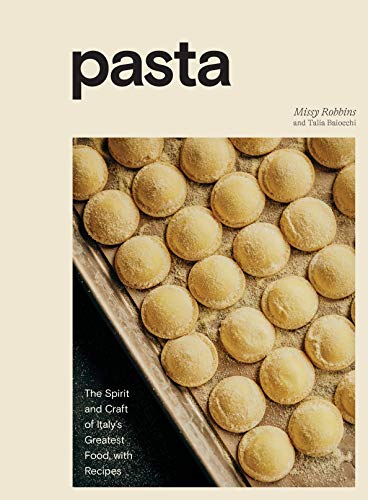 Pasta: The Spirit And Craft Of Italy'S Greatest Food, With Recipes [A Cookbook]: 1