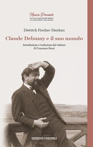 Claude Debussy E Il Suo Mondo