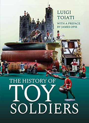 The History Of Toy Soldiers: Over 600 Firms Covered!
