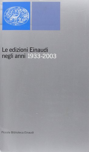 Le Edizioni Einaudi Negli Anni 1933-2003