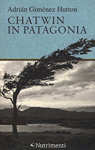 Chatwin In Patagonia