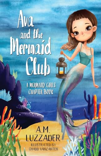 Ava And The Mermaid Club: A Mermaid Girls Chapter Book