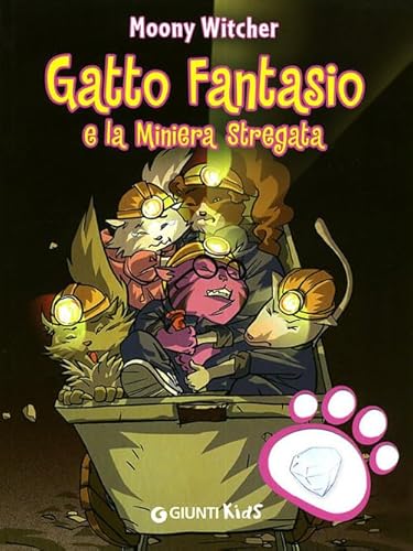 Gatto Fantasio E La Miniera Stregata. Ediz. Illustrata