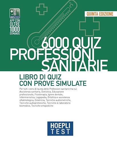 Hoepli Test. 6000 Quiz. Professioni Sanitarie. Libro Di Quiz Con Prove Simulate