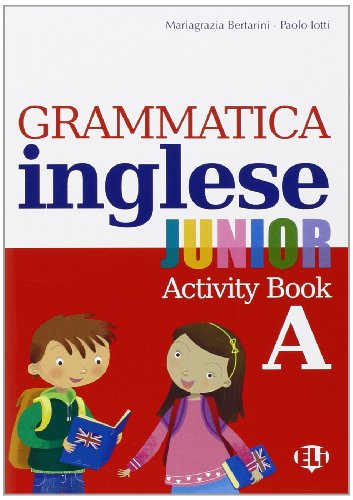 Grammatica Inglese Junior. Quaderno Operativo A. Per La Scuola Elementare [Lingua Inglese]