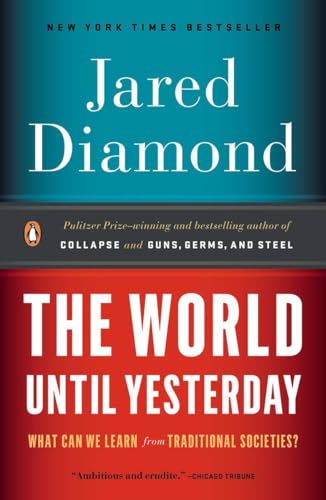 The World Until Yesterday: What Can We Learn From Traditional Societies?
