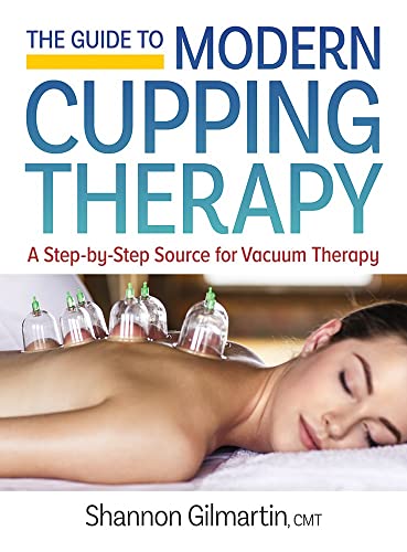 The Guide To Modern Cupping Therapy: Your Step-By-Step Source For Vacuum Therapy