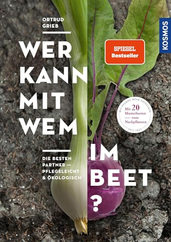 Wer Kann Mit Wem Im Beet?: Die Besten Partner - Pflegeleicht & Ökologisch