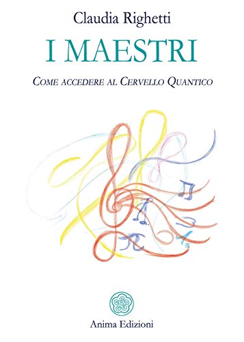I Maestri. Come Accedere Al Cervello Quantico