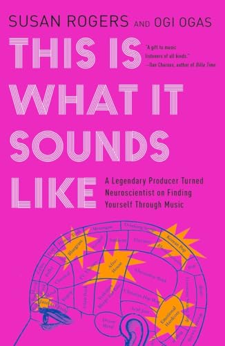 This Is What It Sounds Like: A Legendary Producer Turned Neuroscientist On Finding Yourself Through Music