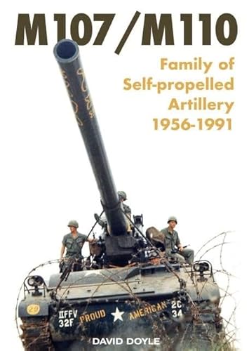 M107/M110: Family Of Self-Propelled Artillery 1956-1991