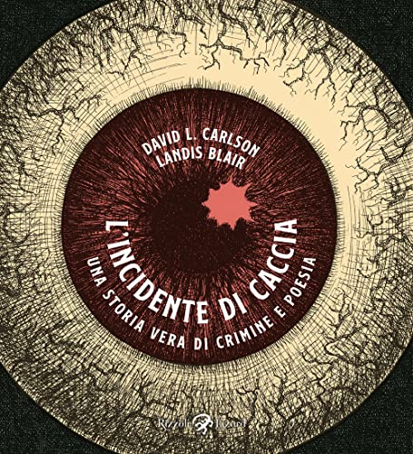 L'Incidente Di Caccia. Una Storia Vera Di Crimine E Poesia