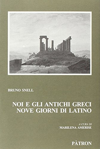 Noi E Gli Antichi Greci. Nove Giorni Di Latino