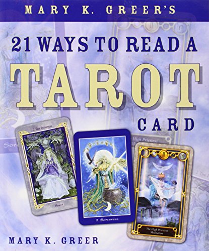 Mary K Greer'S 21 Ways To Read A Tarot Card