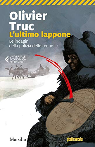 L'Ultimo Lappone. Le Indagini Della Polizia Delle Renne (Vol. 1)