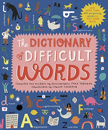 The Dictionary Of Difficult Words: With More Than 400 Perplexing Words To Test Your Wits